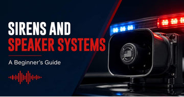 A Beginner’s Guide to Sirens and Speaker Systems